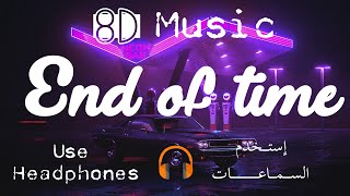 K-391 & Alan Walker - End of Time - 8D ⚡ Music | Use Headphones 🎧