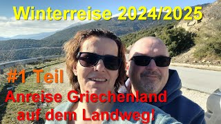 Anreise Griechenland auf dem Landweg - Winterreise 2024/2025 #1