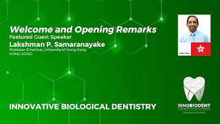 INNOBIODENT 2022 - Day 1. Welcome and Opening Remarks - Lakshman P. Samaranayake