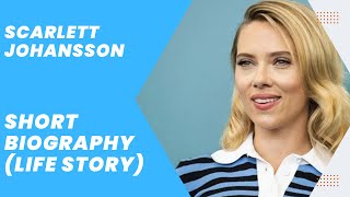 Scarlett Johansson - Short Biography (Life Story)
