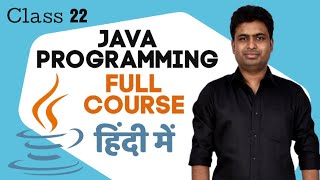 Class 22 - For Loop | Java Programming Full Course In Hindi