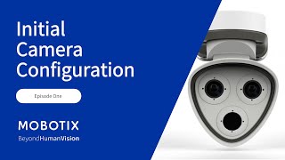 How To Configure Your MOBOTIX Camera