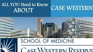 Everything You Need to Know About Case Western Medical School!