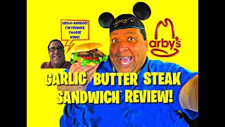 Arby's® Garlic Butter Steak Sandwich Review w/Freddie Foodie King!