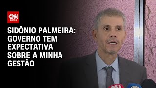 Sidônio Palmeira: Governo tem expectativa sobre a minha gestão | BASTIDORES CNN