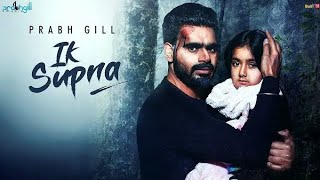 Prabh Gill - Ik Supna (Official Video) Latest Punjabi Song 2020
