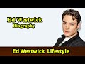 Ed Westwick Biography|Life story|Lifestyle|Wife|Family|House|Age|Net Worth|Upcoming Movies|Movies,