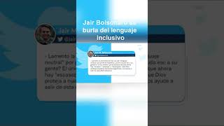 Jair Bolsonaro se burla en redes sociales del lenguaje inclusivo #shorts #jairbolsonaro #argenina