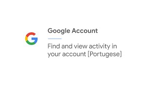 Find and view activity in your account [Portuguese]