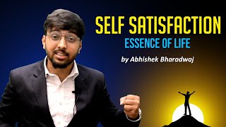 SELF SATISFACTION: essence of life