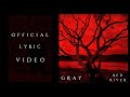 GRAY - Red River (Official Lyric Video)
