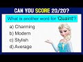 SYNONYMS QUIZ (Part-12): CAN YOU SCORE 20/20 IN THIS TEST? English Vocabulary Quiz.