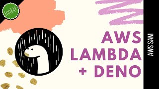 USING A CUSTOM RUNTIME WITH AWS LAMBDA (example with Deno the new JS framework)