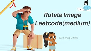 Rotate Image(leetcode) both code and concept in Javascript #leetcode