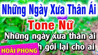 Karaoke Những Ngày Xưa Thân Ái Tone Nữ Nhạc Sống Phối Mới | Hoài Phong Organ