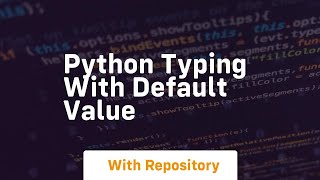 python typing with default value
