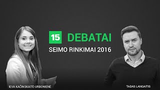 15min debatai: Ieva Kačinskaitė-Urbonienė prieš Tadą Langaitį