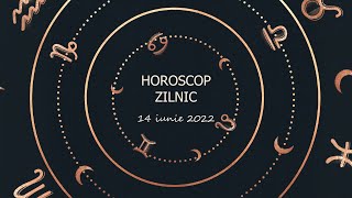 Horoscop zilnic 14 iunie 2022 / Horoscopul zilei