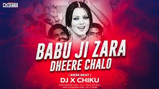 Babuji Zara Dheere Chalo !! Bbsr Beat !! Dj X Chiku !! Promo !! @DJRavish @djdalallondonremix