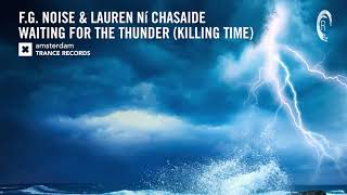 VOCAL TRANCE: F.G. Noise \u0026 Lauren Ní Chasaide - Waiting For The Thunder (Killing Time)