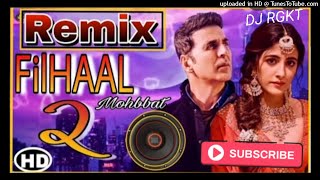 Filhaal 2 Full Song Dj Remix B Praak Filhaal 2 Dj Remix DJ RGKT