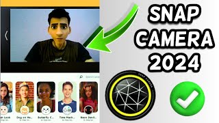 How to still use Snap Camera in 2024!