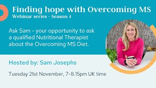 Ask Sam - Your Opportunity to speak to a qualified nutritionist about the Overcoming MS Diet