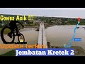 GOWES MENYUSURI JLS PANSELA||JEMBATAN KRETEK2#gowes #gowesindonesia #jembatankretek2#gowesnusantara