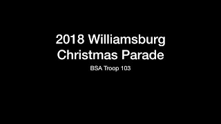 2018 Troop 103 Williamsburg Christmas Parade