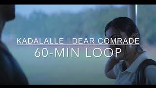 Kadalalle Video Song | Dear Comrade | 1 hour  loop