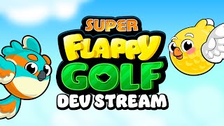 Super Flappy Golf | Dev Stream