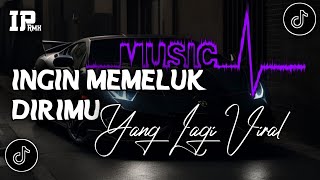 DJ INGIN MEMELUK DIRIMU X MODE BANTAI - FULL BASS JEDAG JEDUG VIRALL TIKTOK