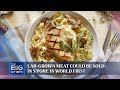 Cell-cultured meat could be sold in S'pore in world first | THE BIG STORY