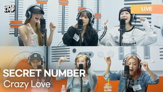 SECRET NUMBER (시크릿넘버) - Crazy Love | K-Pop Live Session | Super K-Pop