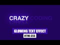 Glowing Text Effect CSS | How to make Glowing Animation in CSS?