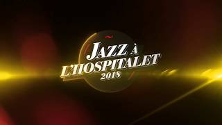 #JazzHospitalet - LE BEST-OF DES BEST-OF !