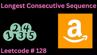 LONGEST CONSECUTIVE SEQUENCE | LEETCODE 128 | PYTHON SOLUTION