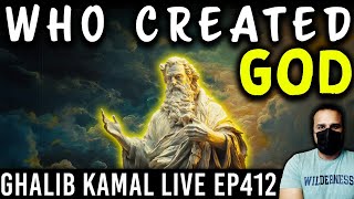 Who Created God? Ghalib Kamal Live Ep412