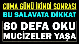 Cuma günü ikindiden sonra bu salavatı 80 defa oku.! Kim bu salavata devam ederse bakın neler oluyor!