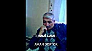 İlhami Gamli Aman Doktor