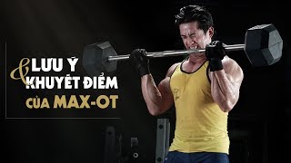 Những lưu ý và khuyết điểm của Max-OT mà bạn cần biết