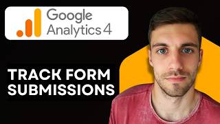 How to Track Form Submissions in Google Analytics 4 (Complete Guide) 2026