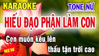 Hiếu Đạo Phận Làm Con Karaoke Tone Nữ - ST Ngô Huỳnh
