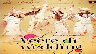 Veere Di Wedding Movie Cast | Genre, Budget and Release Date | veere di weeding