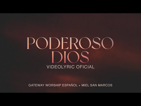 Poderoso Dios | Video Lyric Oficial | Miel San Marcos & Gateway Worship ...