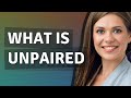 Unpaired | meaning of Unpaired