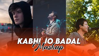 Kabhi Jo Badal Barse x Let Me Down Slowly Mashup | Snehasish Music Chillout Remix