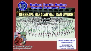 KAJIAN FATWA TARJIH MUHAMMADIYAH: BADAL HAJI, UMROH dan HAJI \u0026 UMROH BERKALI-KALI.