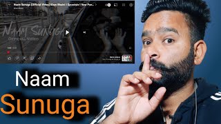 Reaction on Naam Sunuga (Official Video) || Khan Bhaini || New Punjabi Song || Majha Reaction