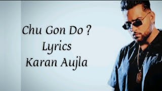 Chu Gon Do - (Lyrics) | Karan Aujla | Tru - Skool | Rupan Bal | New Punjabi Songs 2021 |